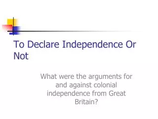 To Declare Independence Or Not