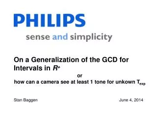 On a Generalization of the GCD for Intervals in R +