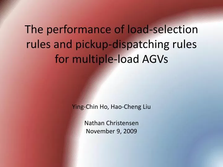 the performance of load selection rules and pickup dispatching rules for multiple load agvs
