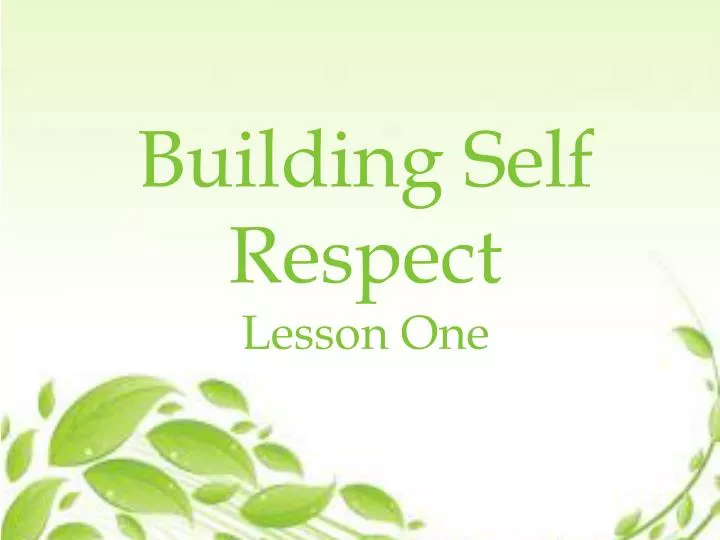 building self respect lesson one