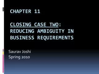 Chapter 11 Closing Case Two : Reducing Ambiguity in Business Requirements