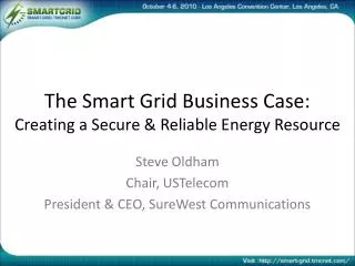 The Smart Grid Business Case: Creating a Secure &amp; Reliable Energy Resource
