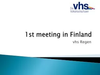 1st meeting in Finland