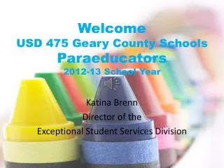 Welcome USD 475 Geary County Schools Paraeducators 2012-13 School Year