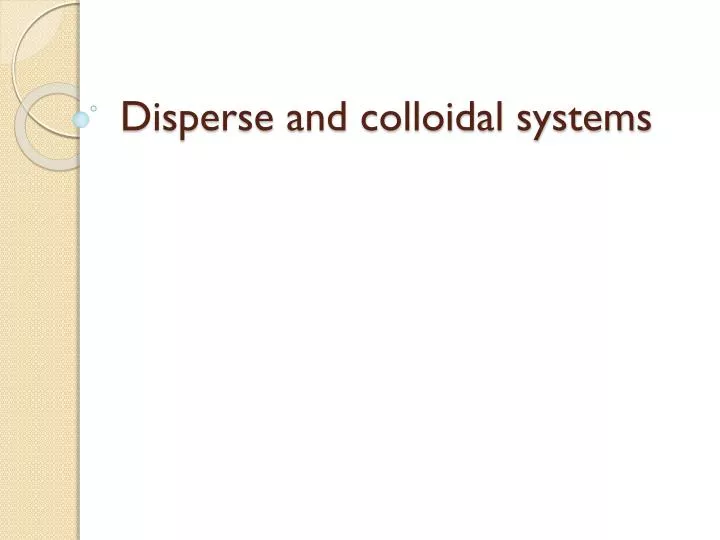disperse and colloidal systems