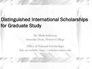 Dr. Mark Andersen Associate Dean, Honors College Office of National Scholarships