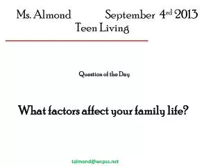 Ms. Almond		September 4 rd 2013 Teen Living