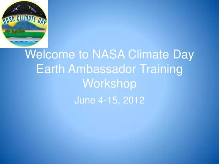 welcome to nasa climate day earth ambassador training workshop