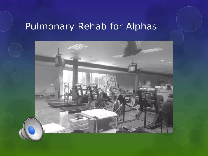 pulmonary rehab for alphas