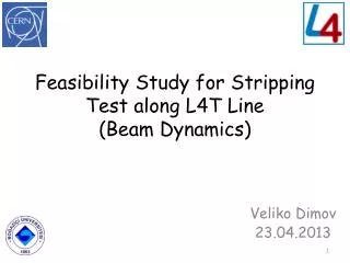 Feasibility Study for Stripping Test along L4 T L ine ( Beam Dynamics )