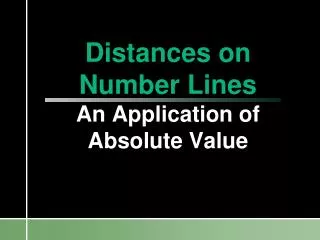 Distances on Number Lines An Application of Absolute Value