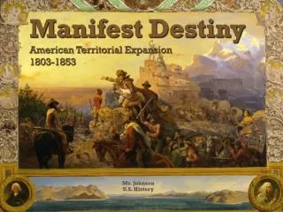 Manifest Destiny American Territorial Expansion 1803-1853