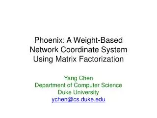 Phoenix: A Weight-Based Network Coordinate System Using Matrix Factorization