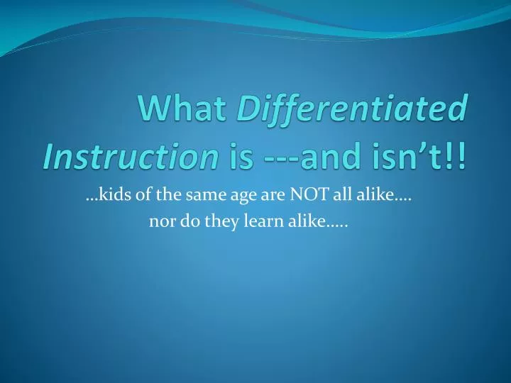 what differentiated instruction is and isn t