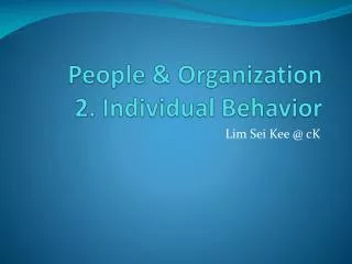 People &amp; Organization 2. Individual Behavior