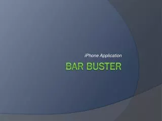 Bar buster