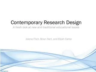 Contemporary Research Design A fresh look at new and traditional educational issues