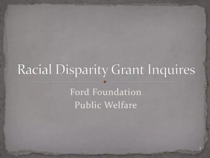 racial disparity grant inquires