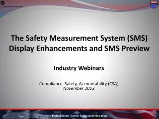 The Safety Measurement System ( SMS) Display Enhancements and SMS Preview