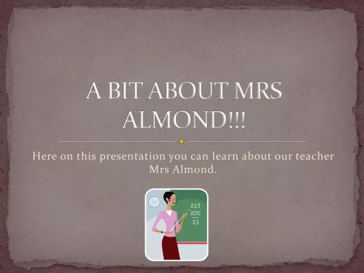 a bit about mrs almond