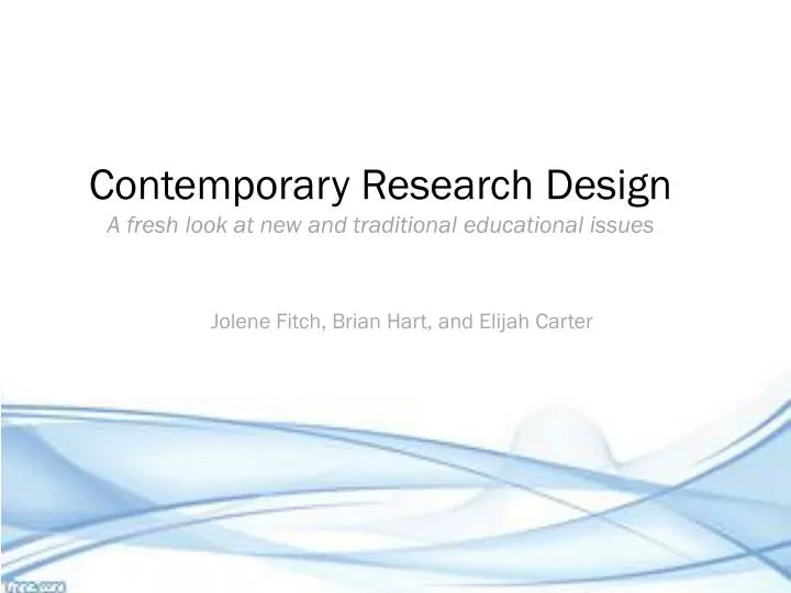 contemporary research design a fresh look at new and traditional educational issues