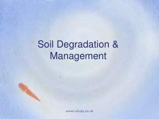 Soil Degradation &amp; Management