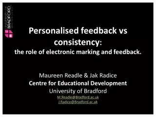 Personalised feedback vs consistency : the role of electronic marking and feedback .