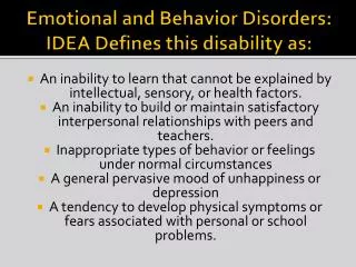 Emotional and Behavior Disorders: IDEA Defines this disability as: