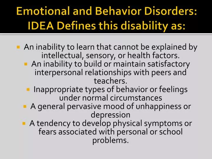 emotional and behavior disorders idea defines this disability as