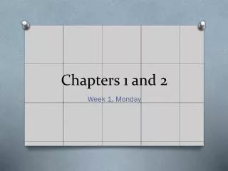 Chapters 1 and 2