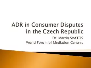 ADR in Consumer Disputes in the Czech Republic