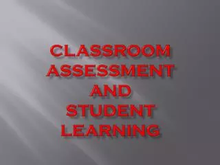 Classroom Assessment and Student Learning