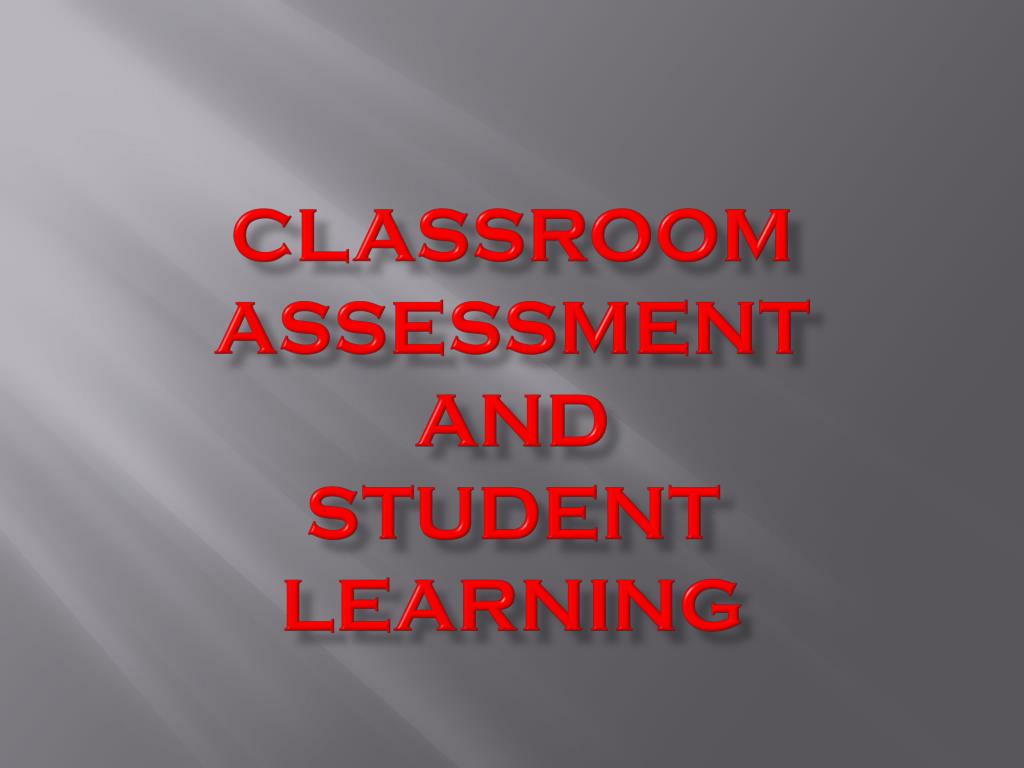PPT - Classroom Assessment and Student Learning PowerPoint Presentation ...