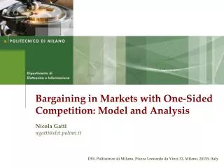 Bargaining in Markets with One-Sided Competition: Model and Analysis Nicola Gatti