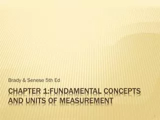 Chapter 1:Fundamental Concepts and Units of Measurement