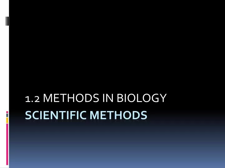 1 2 methods in biology