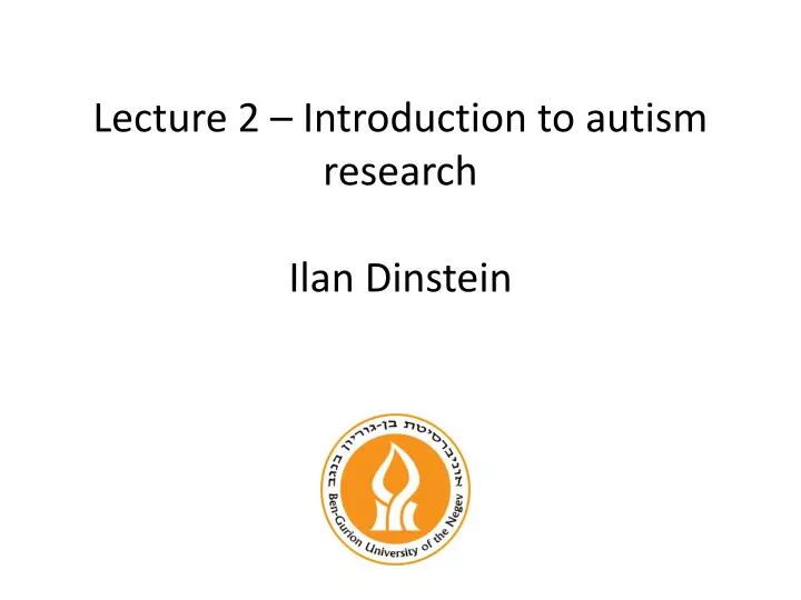 lecture 2 introduction to autism research ilan dinstein