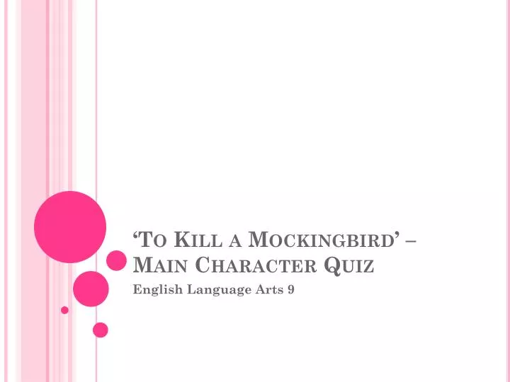 to kill a mockingbird main character quiz