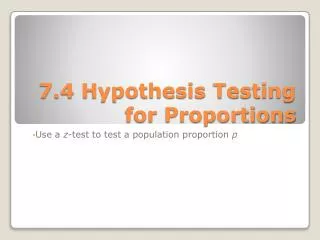 7 4 hypothesis testing for proportions