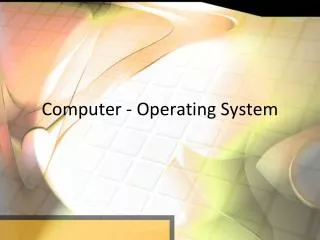 Computer - Operating System