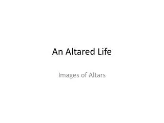 An Altared Life