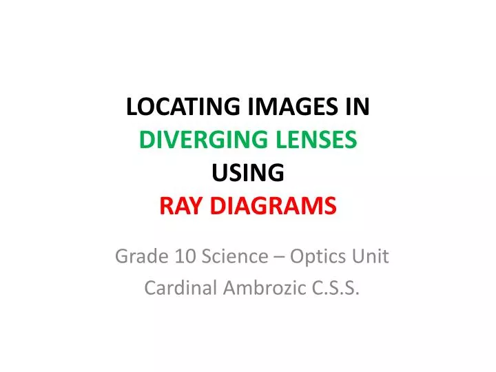 locating images in diverging lenses using ray diagrams