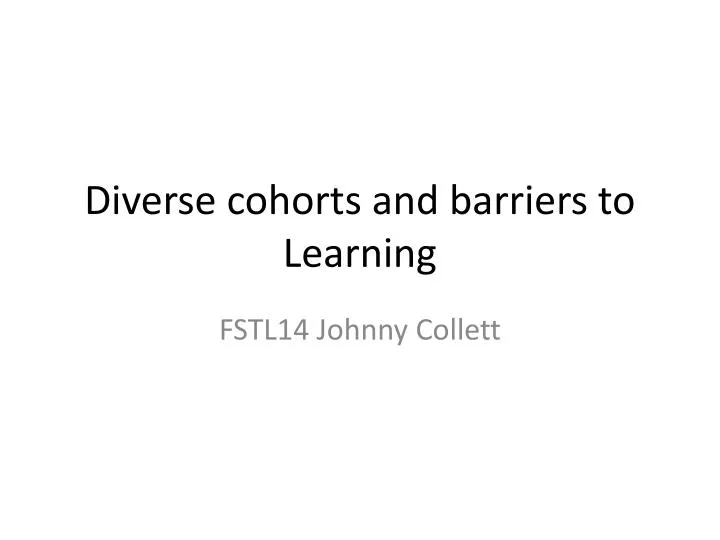 diverse cohorts and barriers to learning
