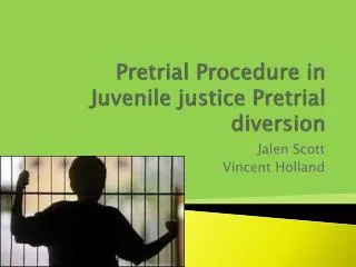 Pretrial Procedure in Juvenile justice Pretrial diversion