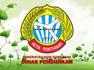 PEMERINTAH KOTA PONTIANAK DINAS PENDIDIKAN