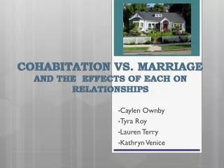 Cohabitation vs. Marriage and the effects of each on relationships
