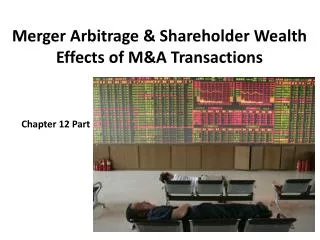 Merger Arbitrage &amp; Shareholder Wealth Effects of M&amp;A Transactions