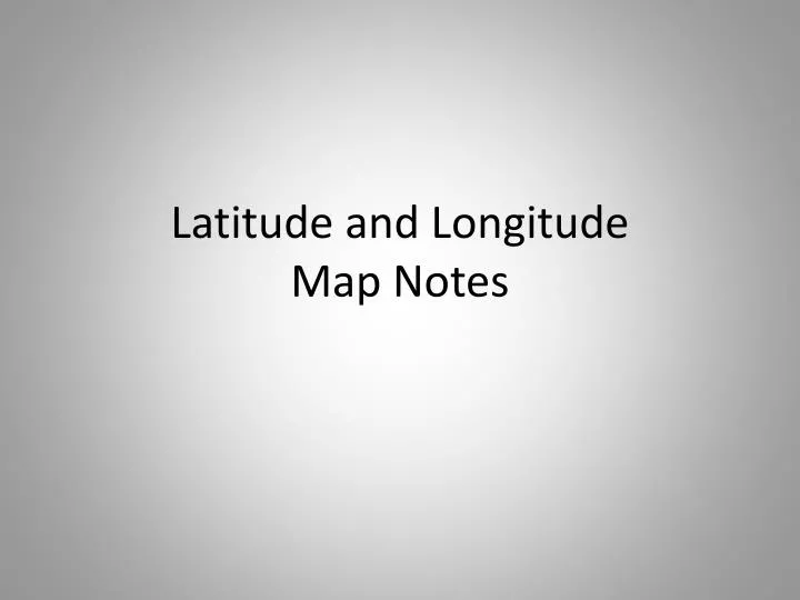 latitude and longitude map notes