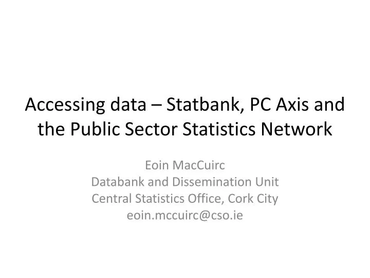 accessing data statbank pc axis and the public sector statistics network