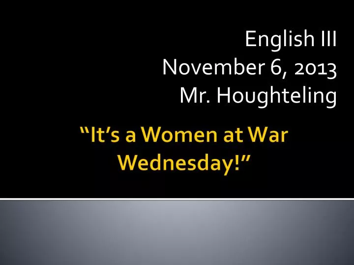 english iii november 6 2013 mr houghteling